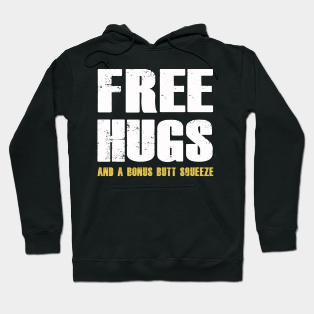 Free Hugs and a Bunus Butt Squeeze | Hug Dealer | Gift Hoodie by MerchMadness